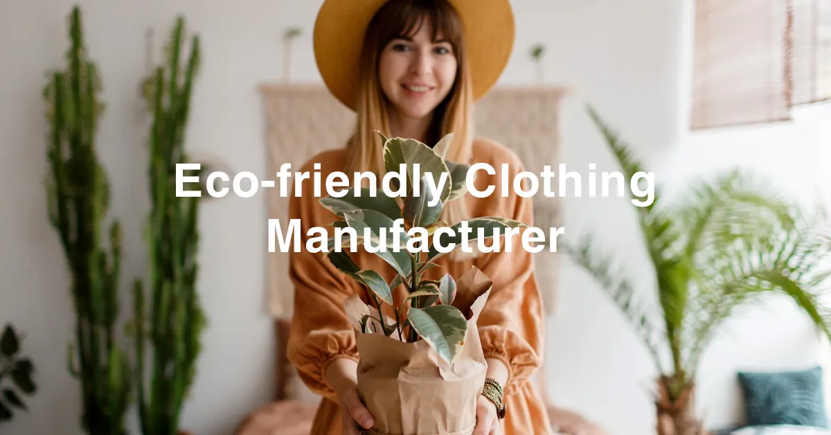 eco-friendly clothing manufacturer natural fabric
